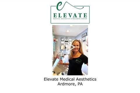 Elevate Medical Aesthetics Ardmore, PA