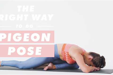 How to Do Yoga Pigeon Poses