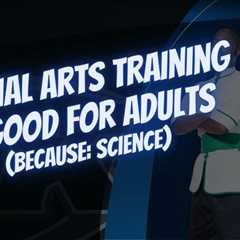 The Science-Based Advantages of Martial Arts for Adult Learners