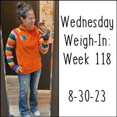 Wednesday Weigh-In: Week 118