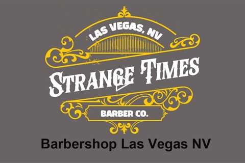 Barbershop Las Vegas NV - Strange Times Barber Shop